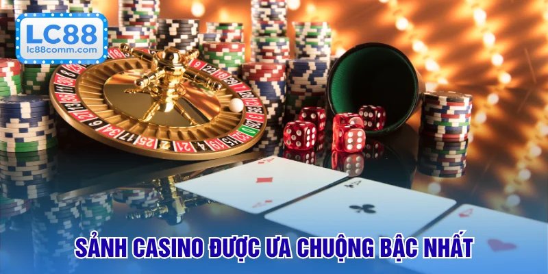 Sảnh Casino LC88 đa dạng và giá trị bậc nhất